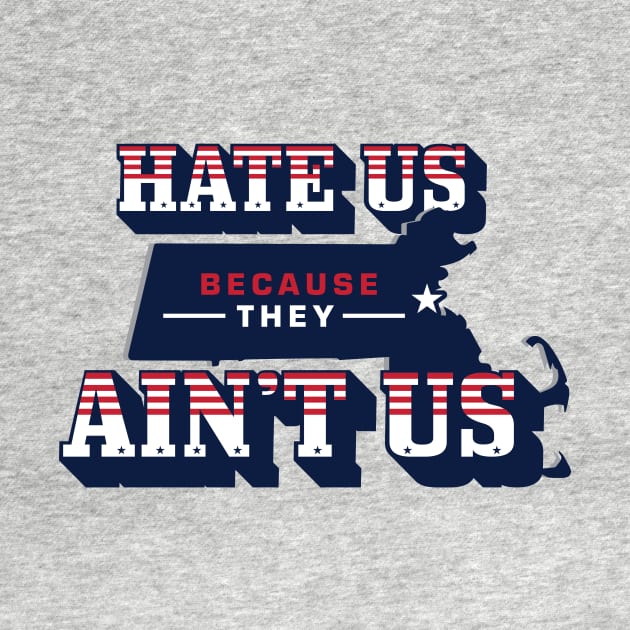 Patriots Hate us because they aint us by stayfrostybro